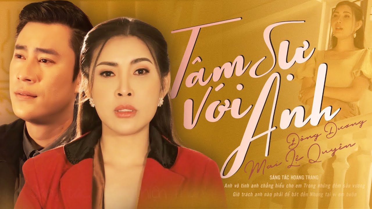 Tâm Sự Với Anh - Mai Lệ Quyên, Đông Dương | Official Music Video