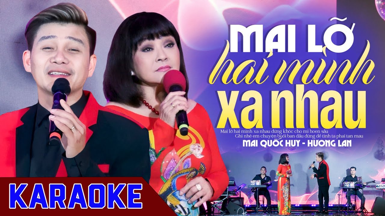 KARAOKE MAI LỠ HAI MÌNH XA NHAU - Hương Lan & Mai Quốc Huy | Full Beat