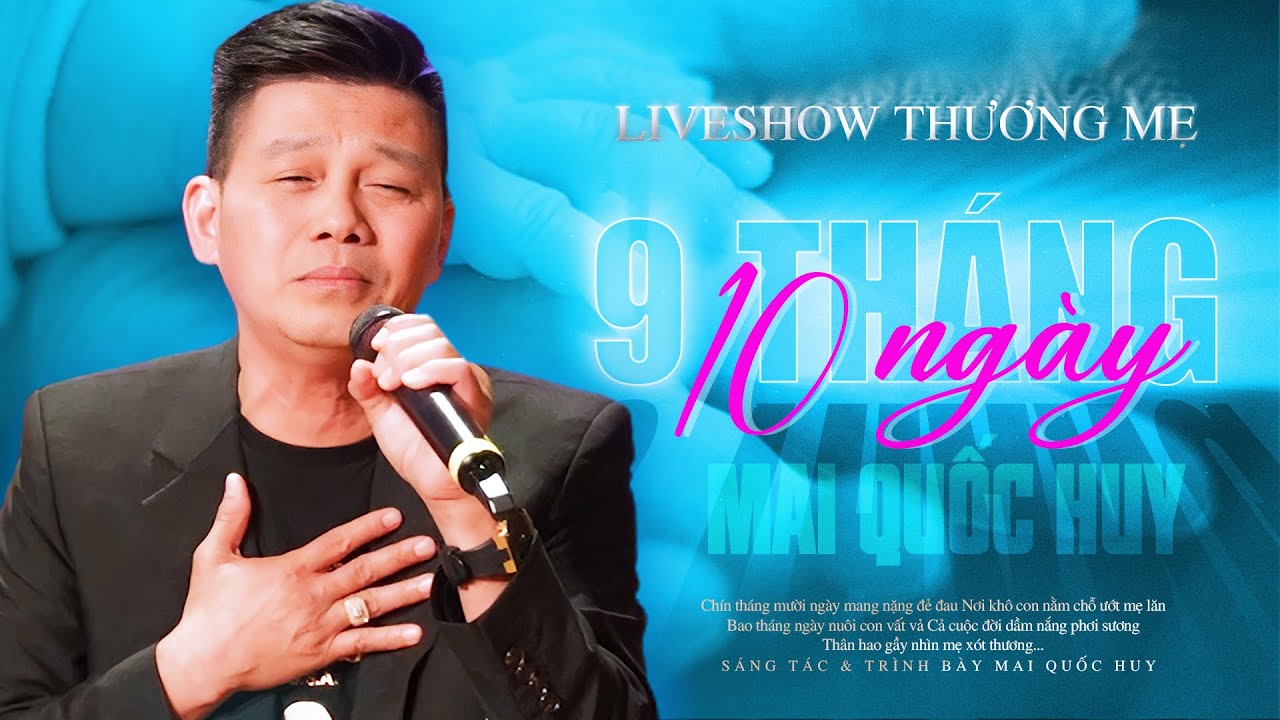 9 Tháng 10 Ngày (Chín Tháng Mười Ngày) - Mai Quốc Huy | Liveshow Thương Mẹ