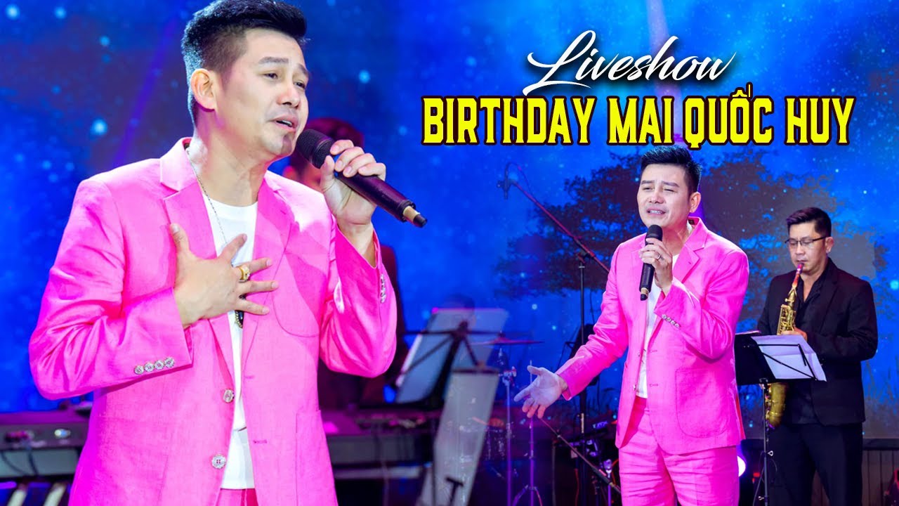 LIVESHOW CA NHẠC BIRTHDAY MAI QUỐC HUY | PHẦN 1