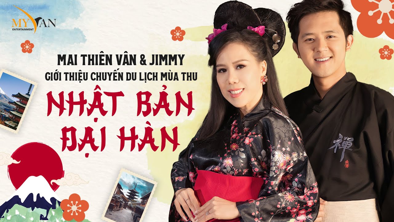 Mai Thiên Vân & Jimmy giới thiệu chuyến du lịch mùa thu Nhật Bản & Đại Hàn