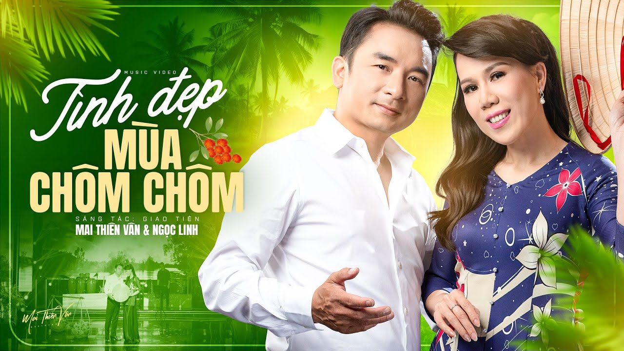 Tình Đẹp Mùa Chôm Chôm (Giao Tiên) - Mai Thiên Vân & Ngọc Linh | Official Music Video