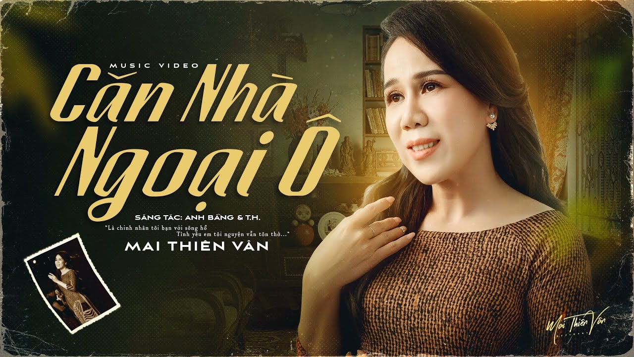 Căn Nhà Ngoại Ô (Anh Bằng & T.H.) - Mai Thiên Vân | Official Music Video