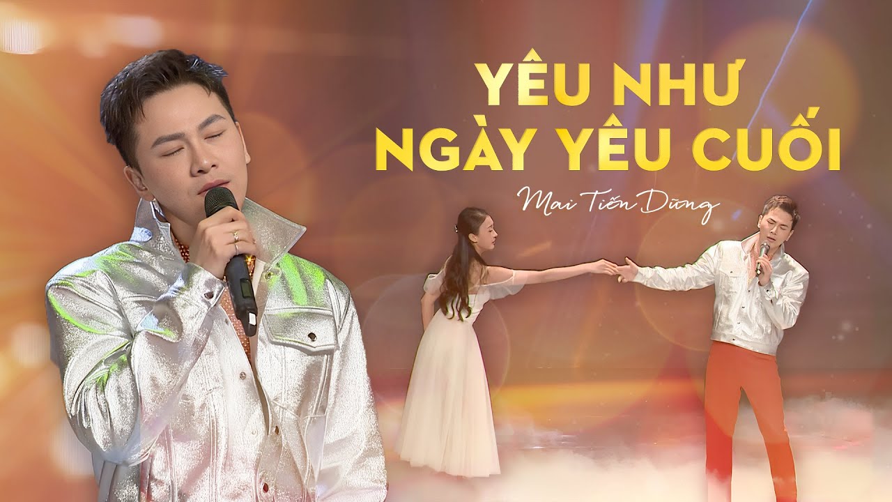 YÊU NHƯ NGÀY YÊU CUỐI - MAI TIẾN DŨNG | LIVE PERFORMANCE