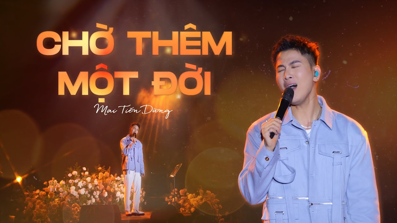 Chờ Thêm Một Đời - Mai Tiến Dũng | Live Performance