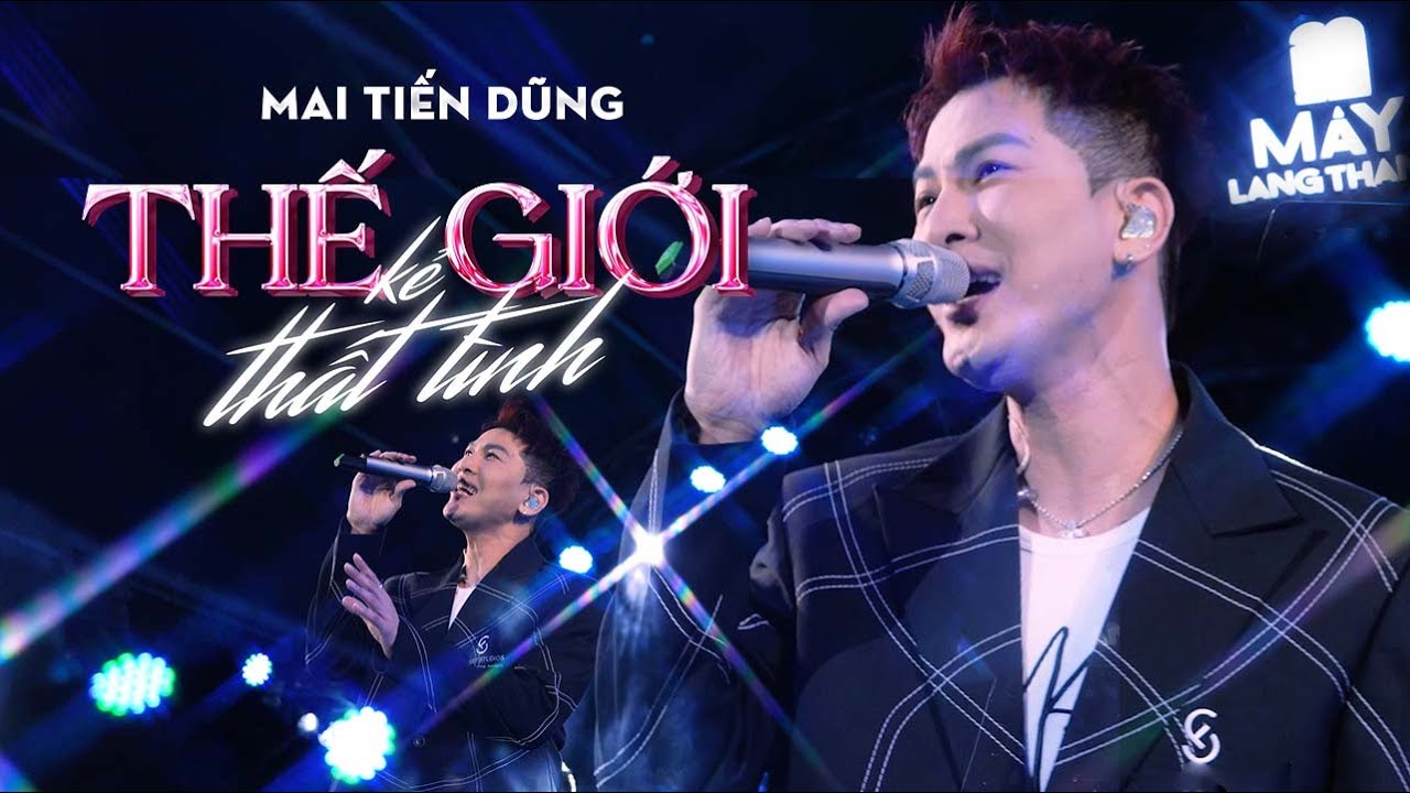 Thế Giới Kẻ Thất Tình - Mai Tiến Dũng | Live Performance