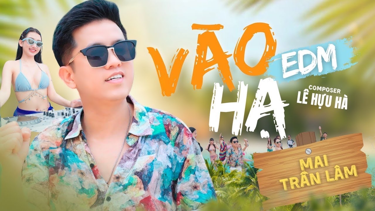 VÀO HẠ EDM I MAI TRẦN LÂM I MV 4K OFFICIAL I MỚI NHẤT 2024