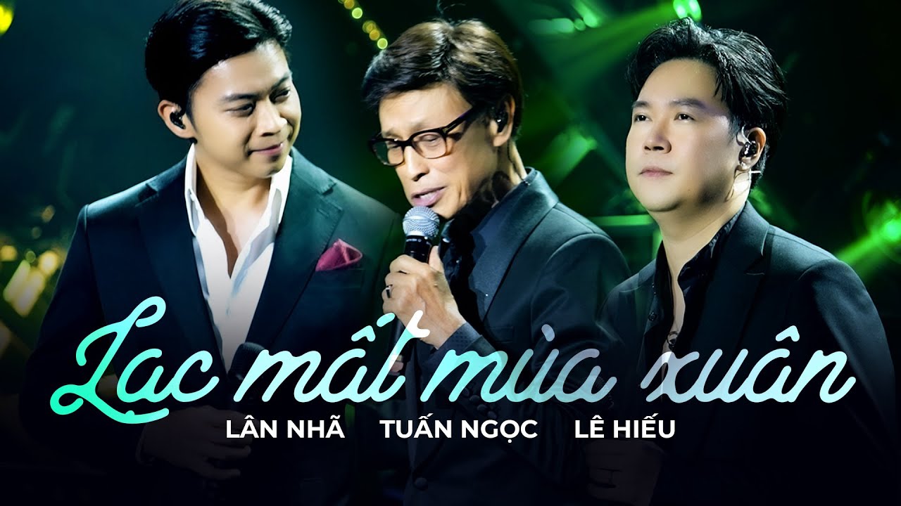 Lạc Mất Mùa Xuân - Lân Nhã, Tuấn Ngọc & Lê Hiếu | Official Music Video | Mây Saigon