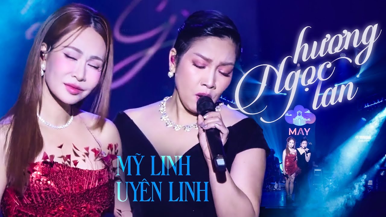 Hương Ngọc Lan - Mỹ Linh & Uyên Linh live at Mây Sài Gòn | Official Music Video