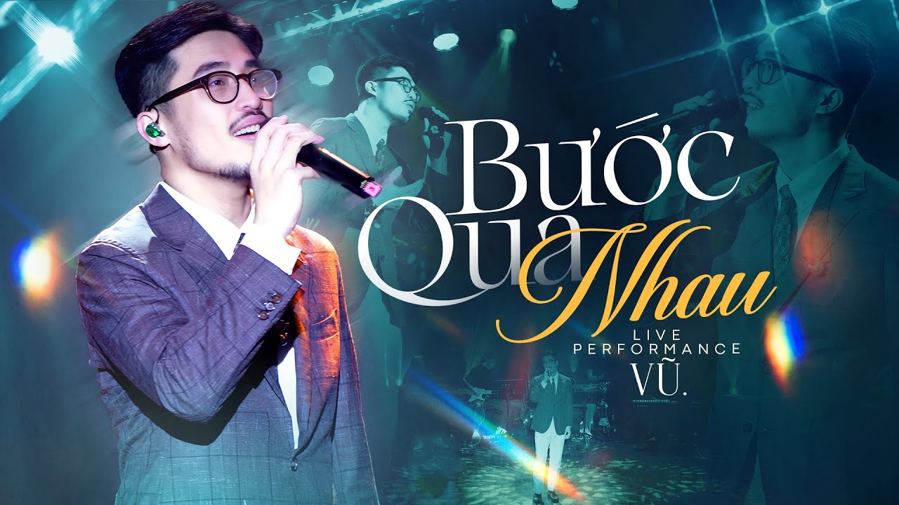 Bước Qua Nhau - Vũ live at Mây Sài Gòn Live Stage | Official Music Video