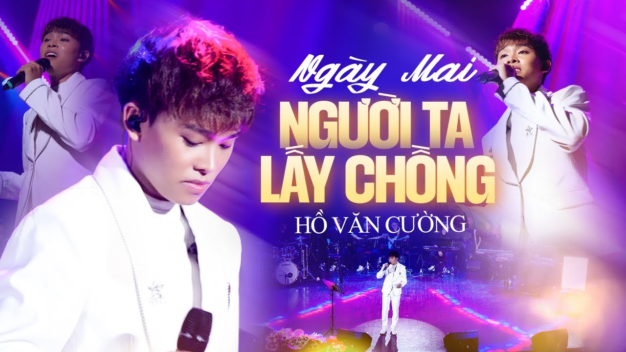 Ngày Mai Người Ta Lấy Chồng - Hồ Văn Cường live at Mây Sài Gòn | Official Music Video