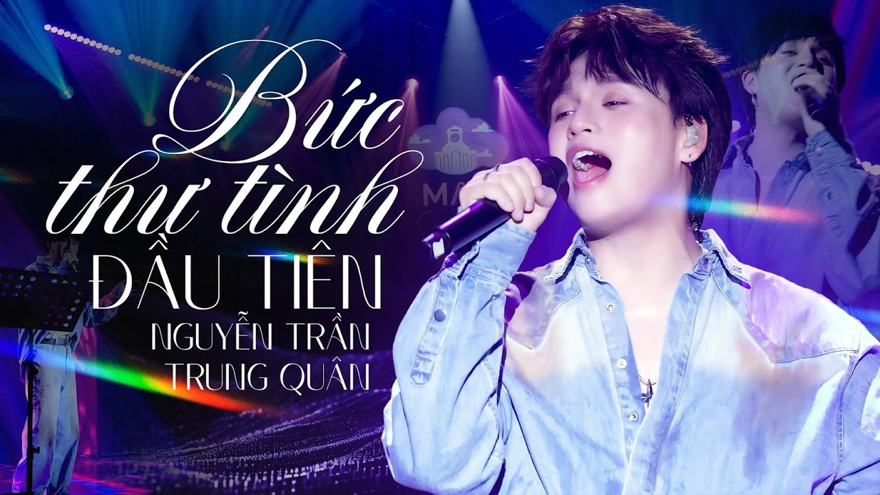 Bức Thư Tình Đầu Tiên - Nguyễn Trần Trung Quân | Official Music Video | Live at Mây Sài Gòn