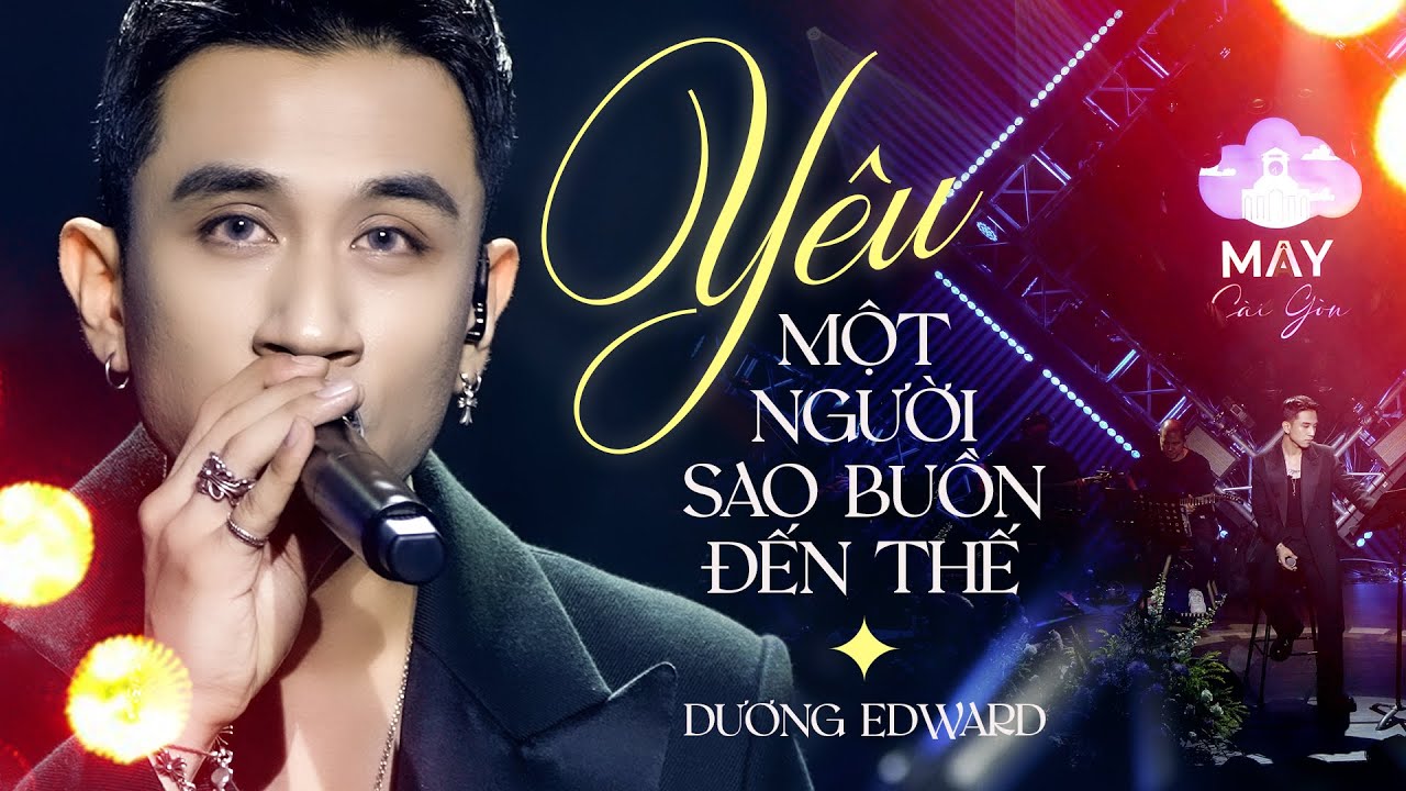 Yêu Một Người Sao Buồn Đến Thế - Dương Edward | Official Music Video | Mây Sài Gòn