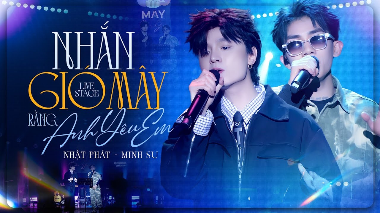 Nhắn Gió Mây Rằng Anh Yêu Em - Nhật Phát ft Minh Su | Official Music Video | Live at Mây Sài Gòn