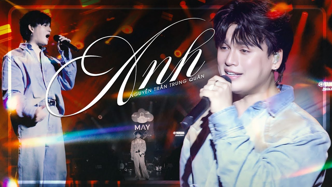 Anh - Nguyễn Trần Trung Quân live at Mây Sài Gòn | Official Music Video