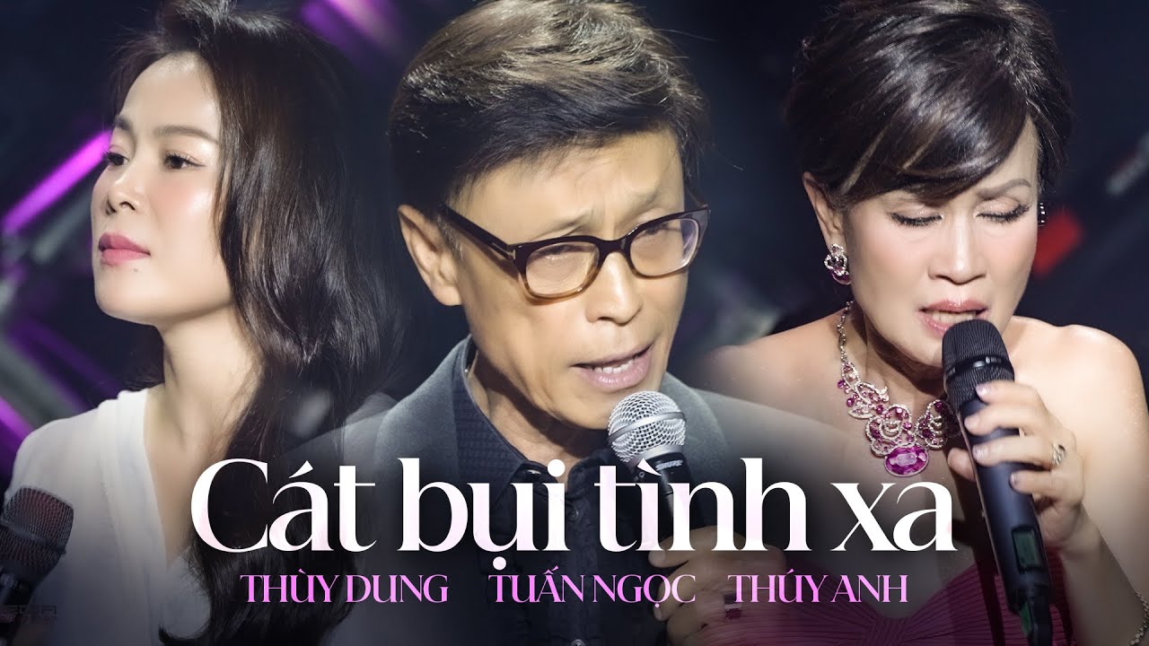 Cát Bụi Tình Xa - Thúy Anh, Tuấn Ngọc & Thùy Dung | Official Music Video | Mây Saigon