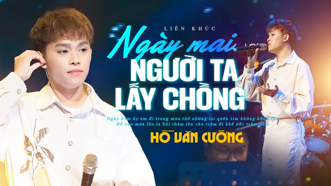 NGÀY MAI NGƯỜI TA LẤY CHỒNG - HỒ VĂN CƯỜNG | Liên Khúc Buồn Tâm Trạng Triệu View Hay Nhất