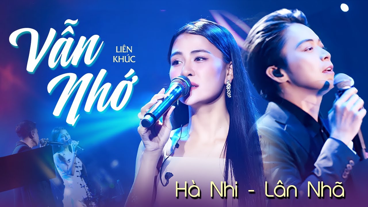 Hà Nhi & Lân Nhã - LK Vẫn Nhớ - Chỉ Cần Em Hạnh Phúc | Official MV