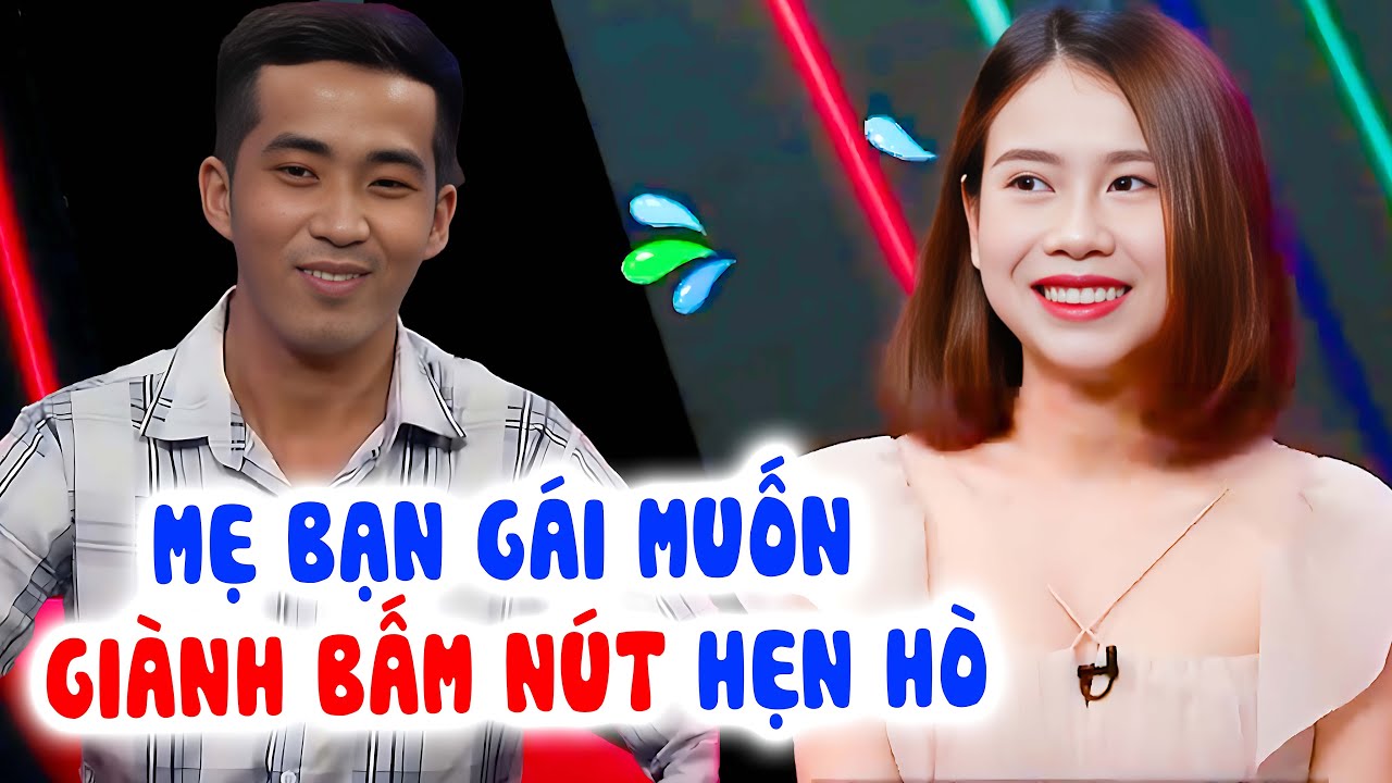 Thấy chàng trai QUÁ ĐƯỢC HOÀN HẢO mẹ cô nàng xinh đẹp muốn GIÀNH BẤM NÚT HẸN HÒ - Hẹn Hò Quyền Linh