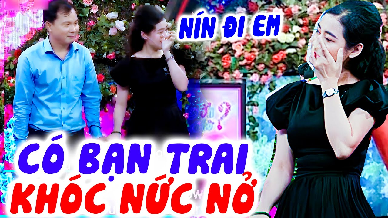 Mỹ nhân XINH NHƯ HOA HẬU bấm nút hẹn hò có bạn trai BẬT KHÓC NỨC NỞ Quyền Linh xúc động bật khóc