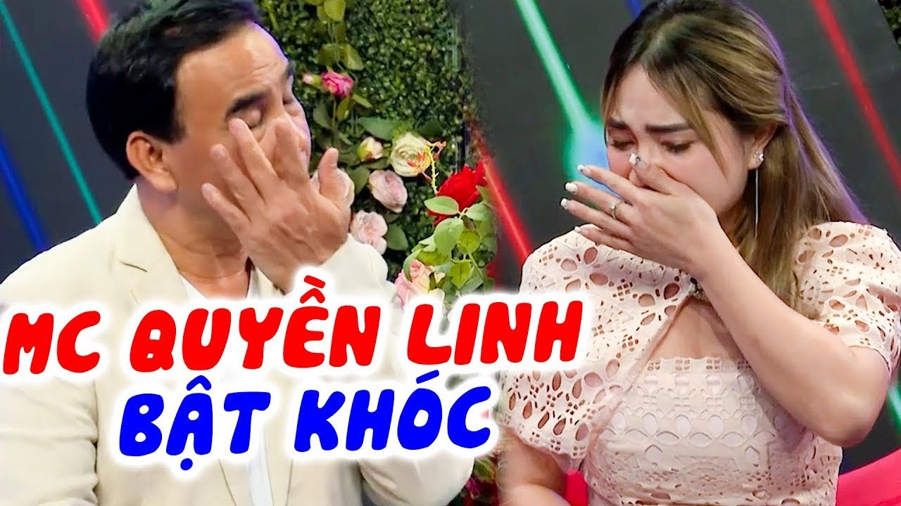 Cô nàng đi hẹn hò BẬT KHÓC NỨC NỞ khiến MC Quyền Linh nghẹn lòng