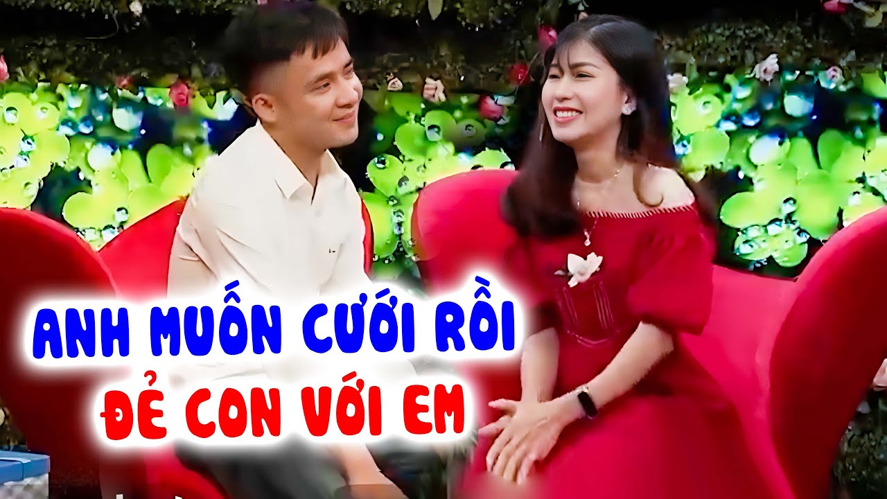 Bạn gái XINH NHƯ HOA nụ cười thiên thần khiến anh chàng MUỐN CƯỚI NGAY bàn chuyện đẻ con - Hẹn Hò QL