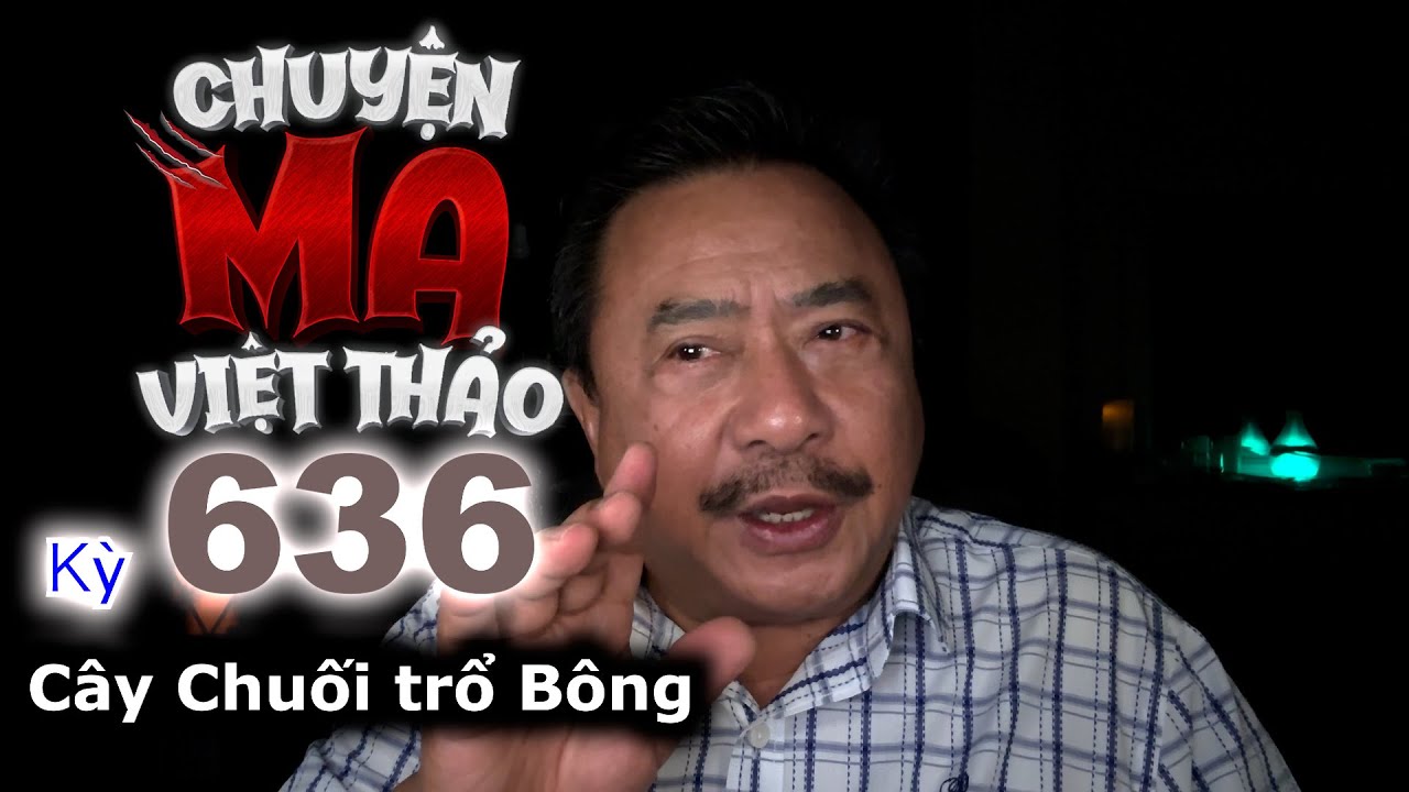 “Cây Chuối trổ Bông” của Ẩn danh | Chuyện ma dân gian 636 với MC Việt Thảo | Chuyện Bên Lề 1844