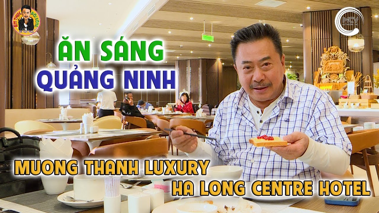 Ăn Sáng tại Mường Thanh Luxury Hạ Long Hotel | Ẩm Thực & Đời sống với MC Việt Thảo | CBL 1804