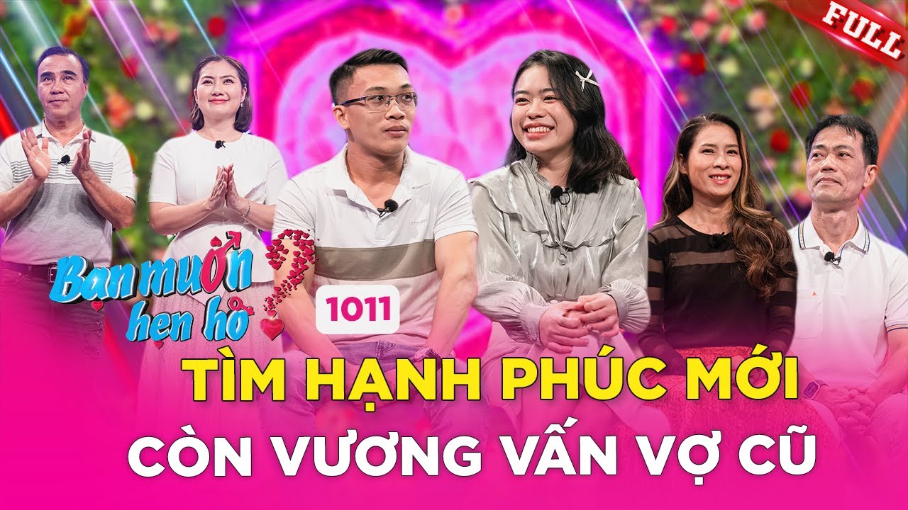 Bạn Muốn Hẹn Hò #1011 | Ngỡ đâu CÁI KẾT ĐẸP, phút cuối nhà trai QUAY XE vì còn DAY DỨT với vợ cũ