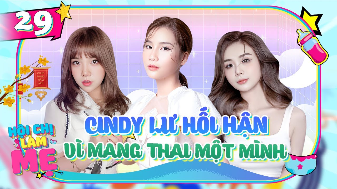 Hội Chị Làm Mẹ #29 | Thanh Trần ĐỒNG CẢM với hành trình mang thai trong THẦM LẶNG của Cindy Lư