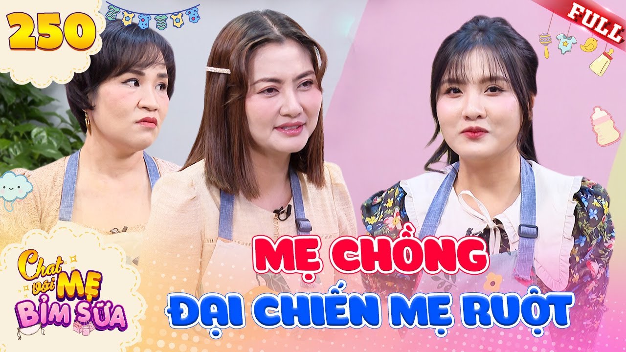 Tâm Sự Mẹ Bỉm Sữa #250 | Mẹ bỉm khóc nức nở khi bị giành con, tẩu hỏa vì mẹ chồng đại chiến mẹ ruột