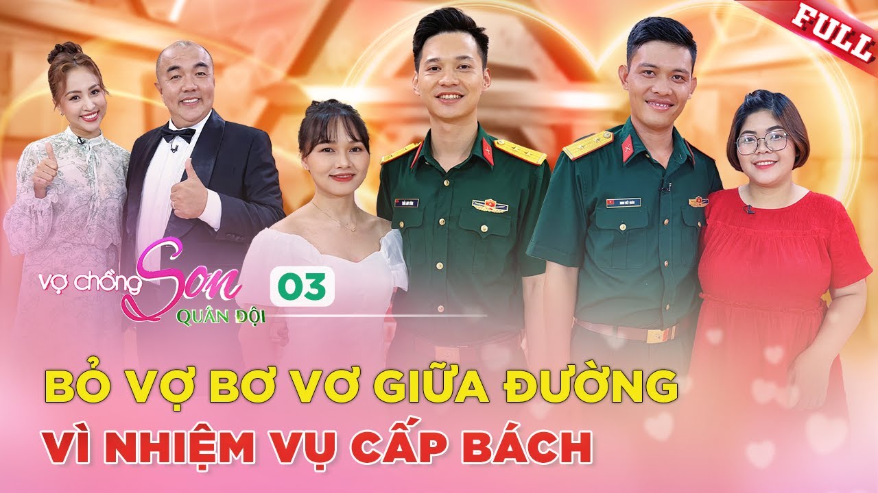 VỢ CHỒNG SON QUÂN ĐỘI #3 | Vì nhiệm vụ Chàng Sĩ Quan XÓT XA bỏ vợ BƠ VƠ nơi đồng không mông quạnh