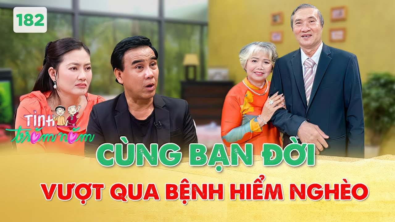 Quyền Linh cảm động với cụ ông u70 dùng tình yêu giúp vợ vượt qua ung thư | Tình Trăm Năm #182