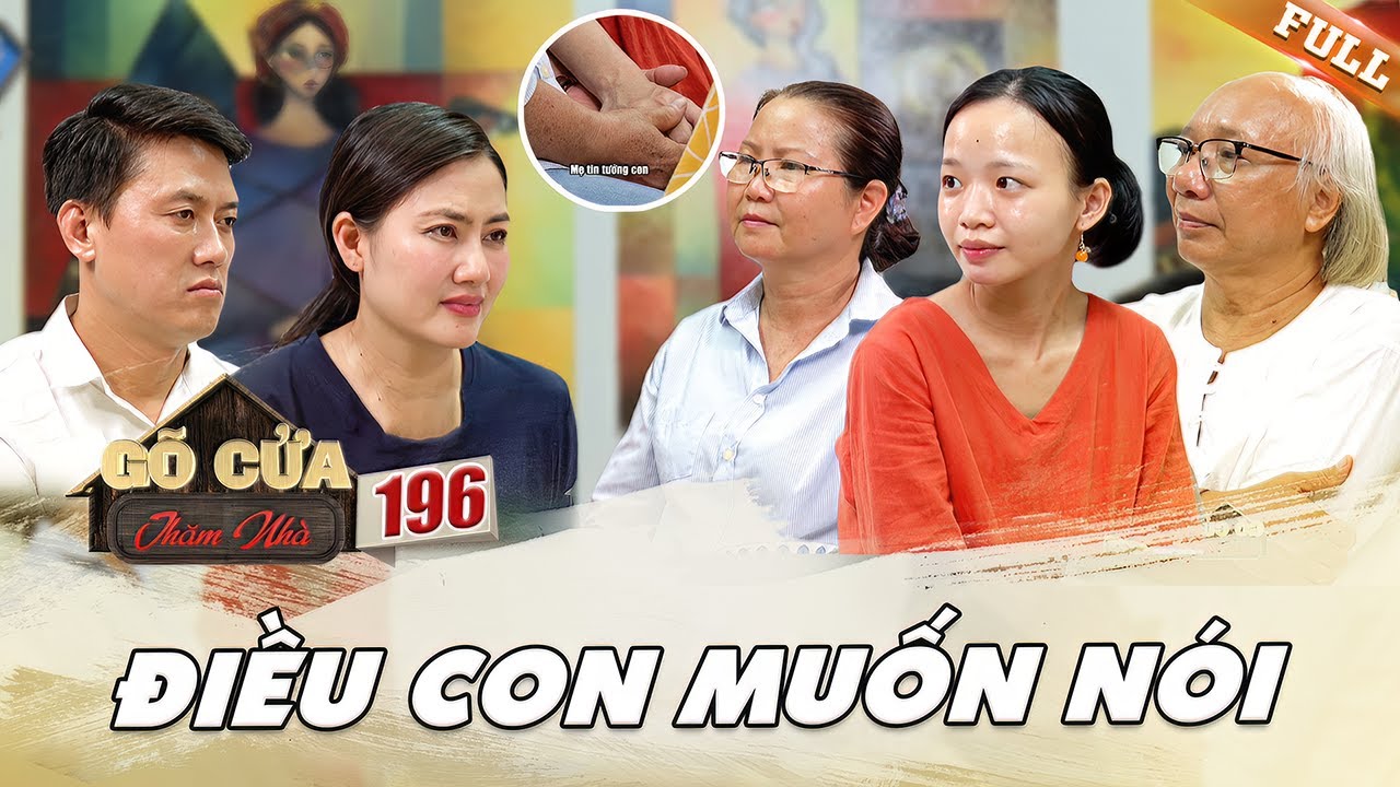 Gõ Cửa Thăm Nhà #196| XÚC ĐỘNG với TẤM LÒNG của mẹ giúp con gái họa sĩ tìm thấy sự TIN TƯỞNG