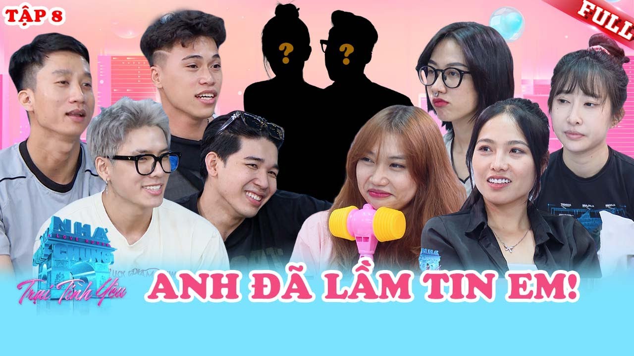 Love House - Trại Tình Yêu #8 | Anh nghĩ em là CẶP ĐÔI BÍ ẨN, nhưng anh đã lầm