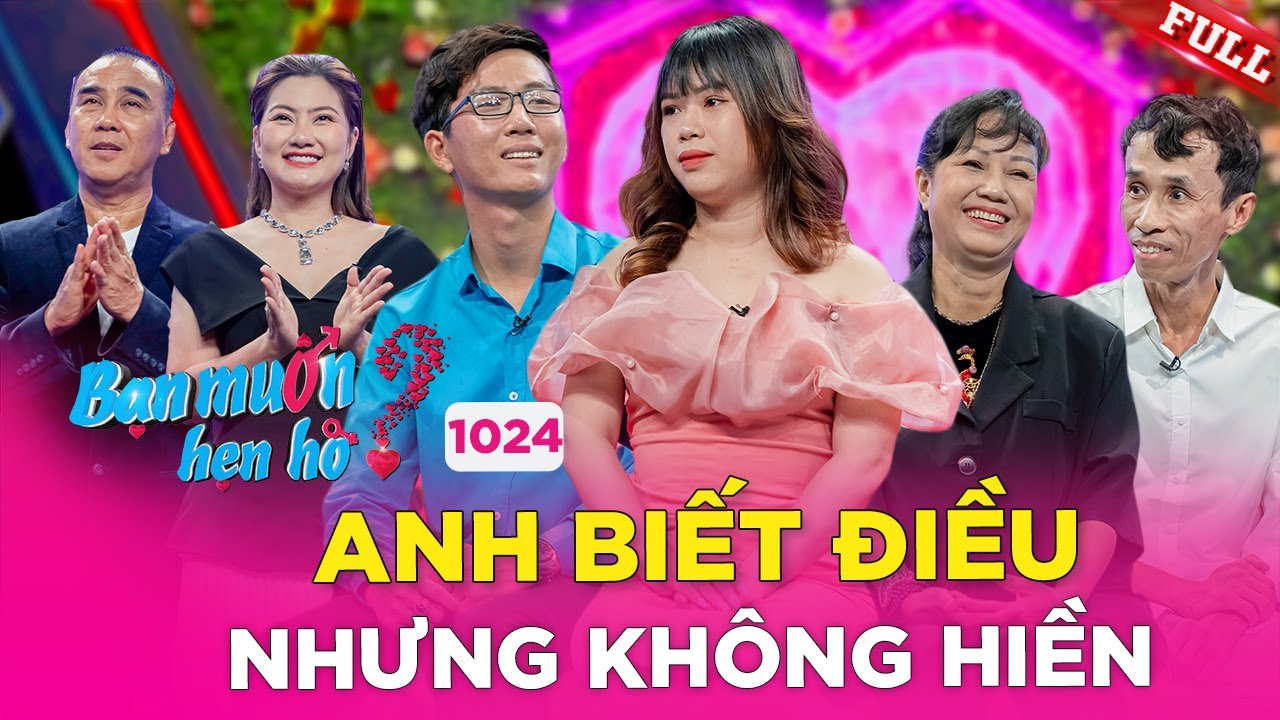 Bạn Muốn Hẹn Hò #1024 | Chàng trai biết 4 thứ tiếng khẳng định mình không hề hiền như mọi người thấy