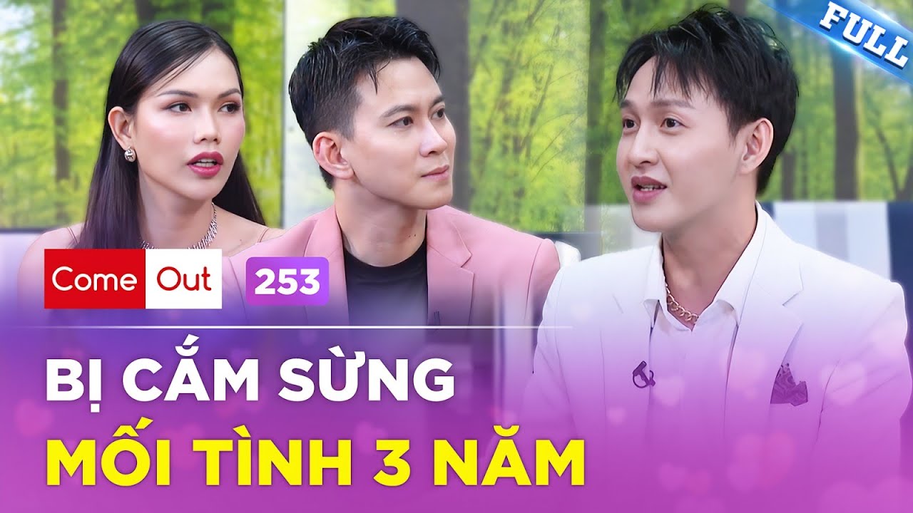 Come Out - BRAS #253 | Lần đầu công khai GIỚI TÍNH, chàng gay bị CẮM SỪNG mối tình 3 năm