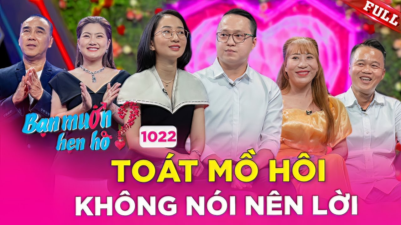 Bạn Muốn Hẹn Hò #1022 | Chàng trai nhát gái "toát mồ hôi hột" trước loạt câu hỏi khó từ nhà gái