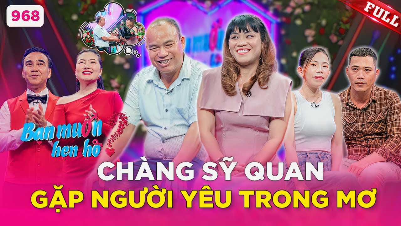 Chàng sỹ quan Nghệ An lặn lội tìm người yêu liền gặp được mẫu người trong mơ | Bạn Muốn Hẹn Hò #968