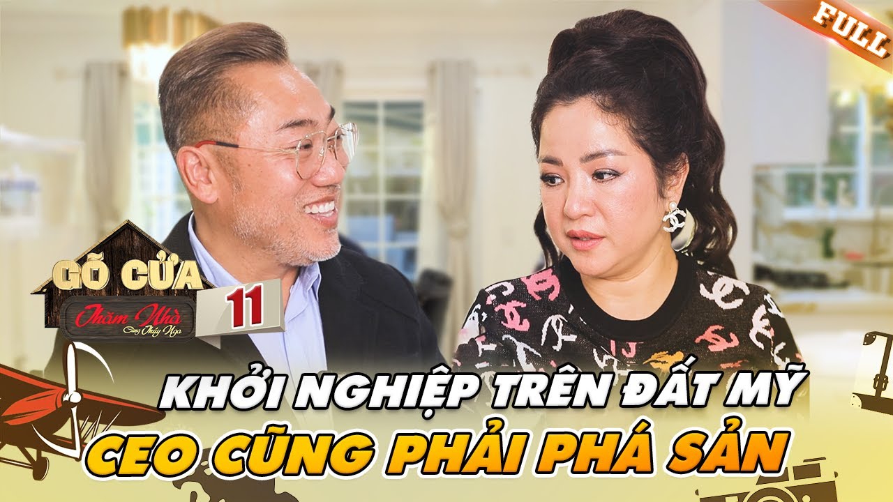 Gõ Cửa Thăm Nhà US #11|CEO Hải Lê TRẢI LÒNG với Thuý Nga từng bị PHÁ SẢN,đi lên từ HAI BÀN TAY TRẮNG