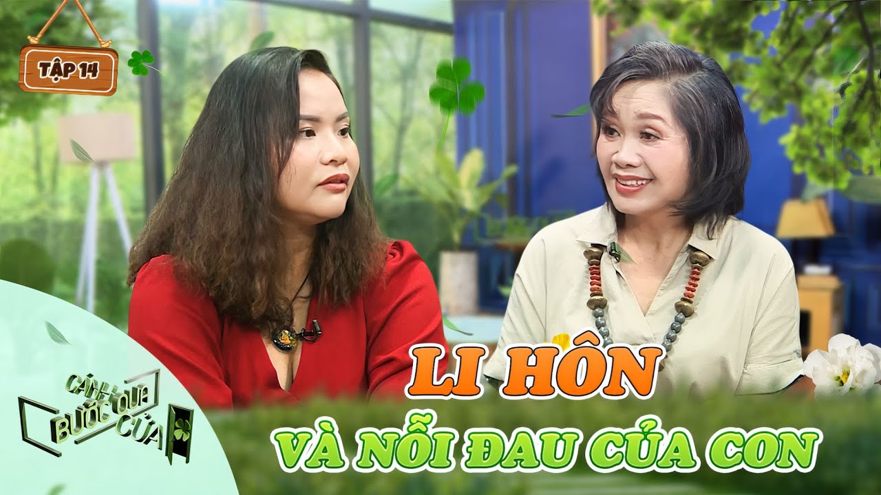 Bước Qua Cánh Cửa #14|Đánh ghen 3 lần và cuộc li hôn để lại đau thương không thể nào quên cho con