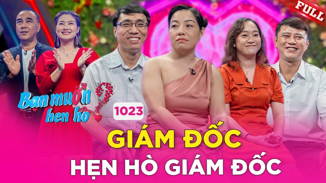 Bạn Muốn Hẹn Hò #1023|Cặp đôi GIÁM ĐỐC tìm thấy nhau sau những TỔN THƯƠNG trong hôn nhân