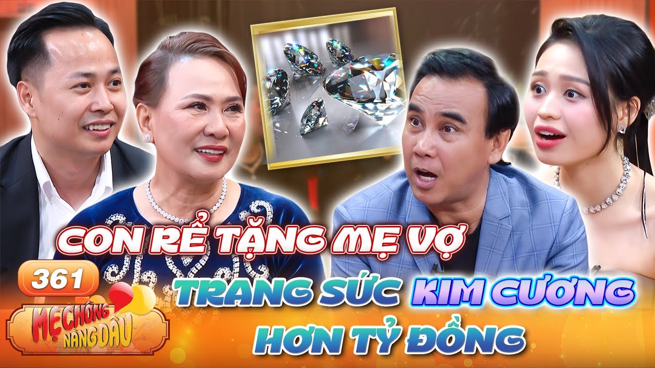 Mẹ Chồng Nàng Dâu #361| Quyền Linh KINH NGẠC trước bộ trang sức KIM CƯƠNG hơn 1 TỶ con Rể tặng Mẹ vợ