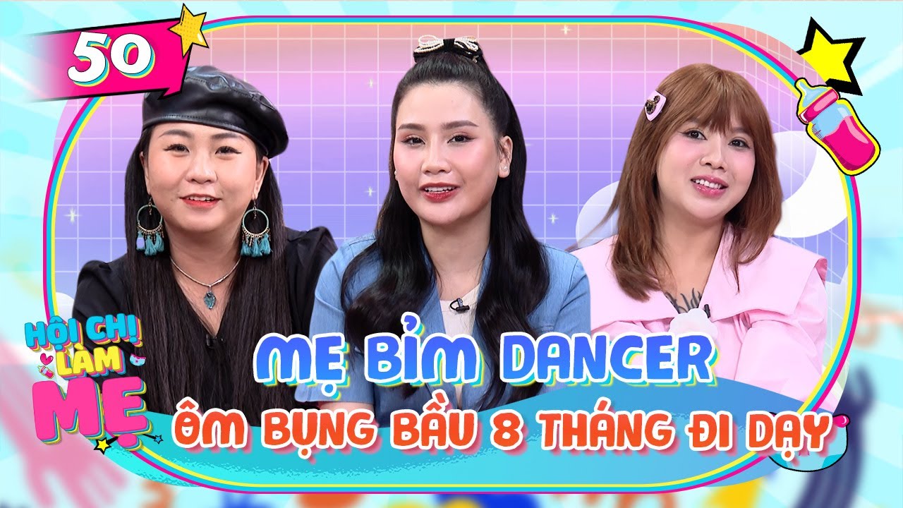 Hội Chị Làm Mẹ #50 | Thanh Trần ĐỨNG TIM với nữ dancer ôm bụng bầu 8 tháng đi dạy