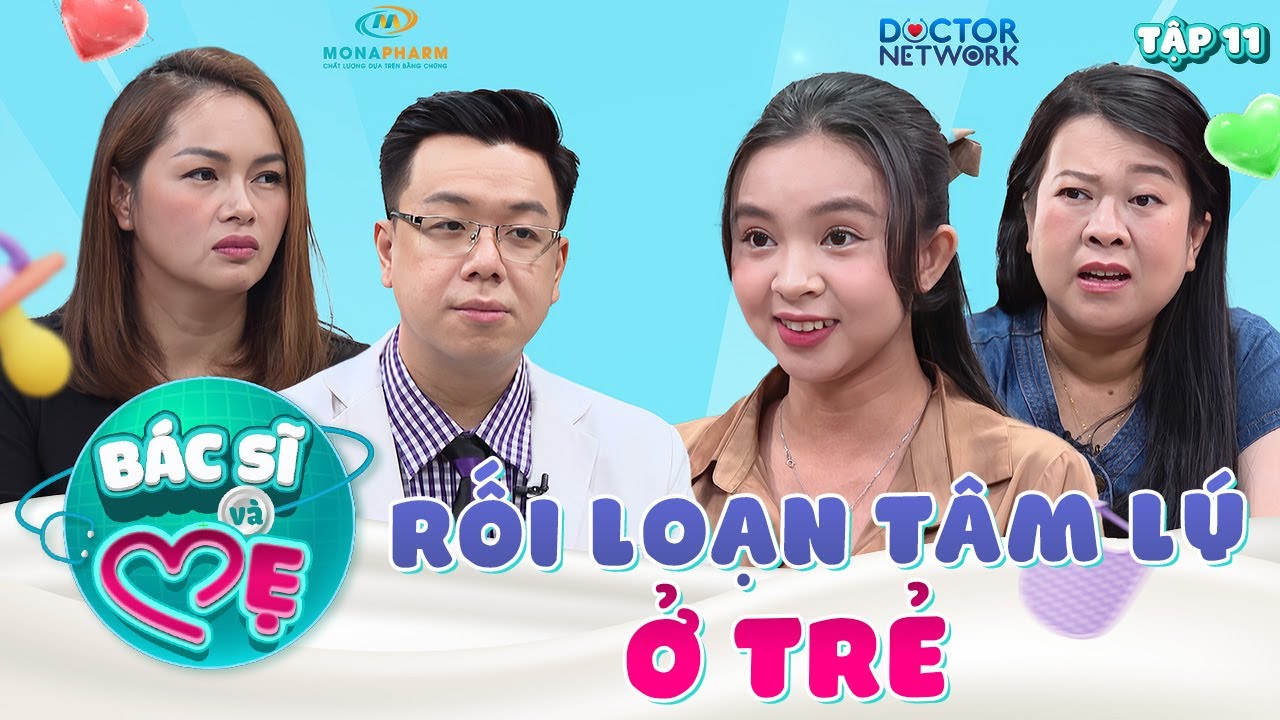 Bác Sĩ Và Mẹ #11| Rối loạn tâm lý ở trẻ và những điều bố mẹ cần đặc biệt quan tâm