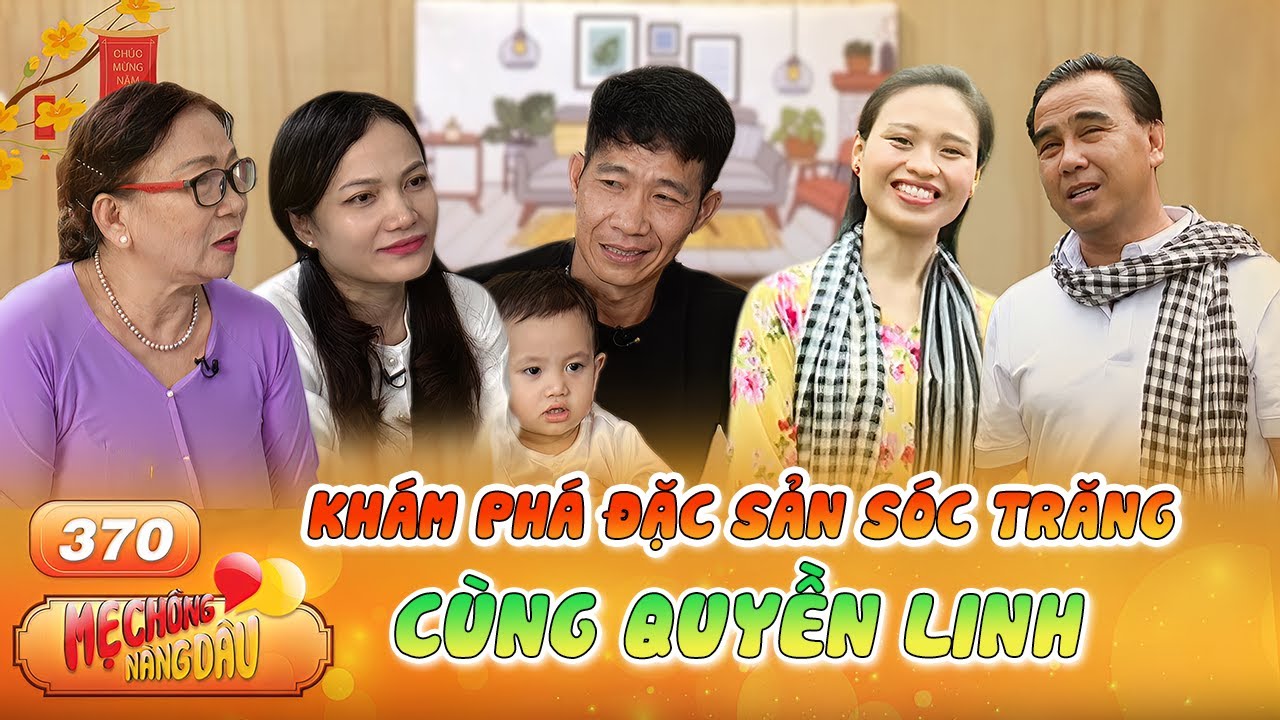 Mẹ Chồng Nàng Dâu #370| Quyền Linh OANH TẠC đặc sản Sóc Trăng, hoá giải HIỂU LẦM mẹ chồng nàng dâu