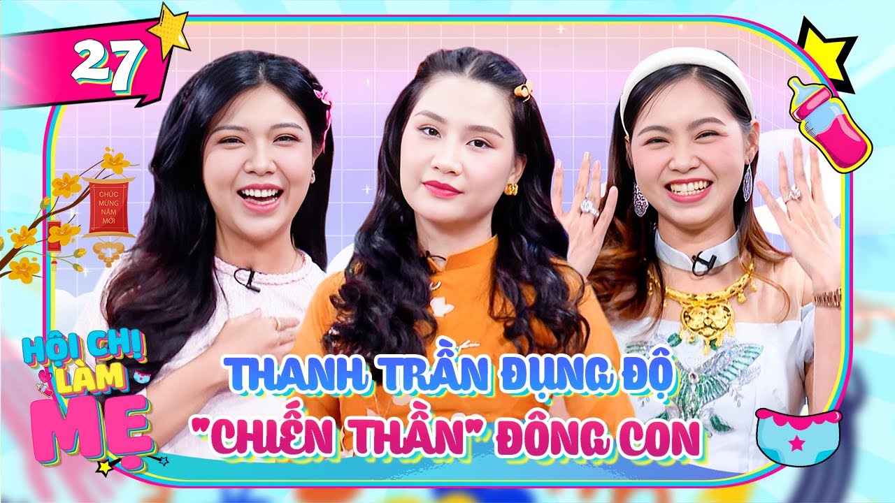 Hội Chị Làm Mẹ #27| Thanh Trần gục đầu "BÁI SƯ" Chủ tiệm Cà Rá 5 con