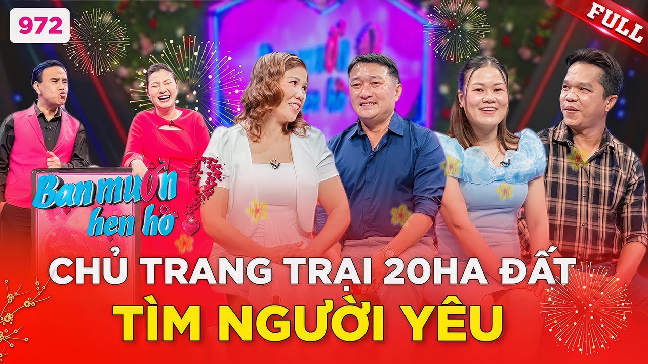 Anh chủ trang trại với 20ha còn độc thân SẴN SÀNG yêu cô gái đã qua 1 lần đò|Bạn Muốn Hẹn Hò #972