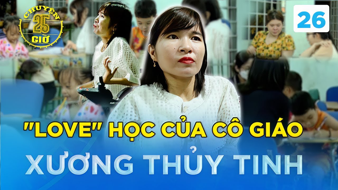 Chuyện 25H #26| Lớp học mang tên ĐỘC LẠ miễn phí con chữ của cô giáo XƯƠNG THỦY TINH