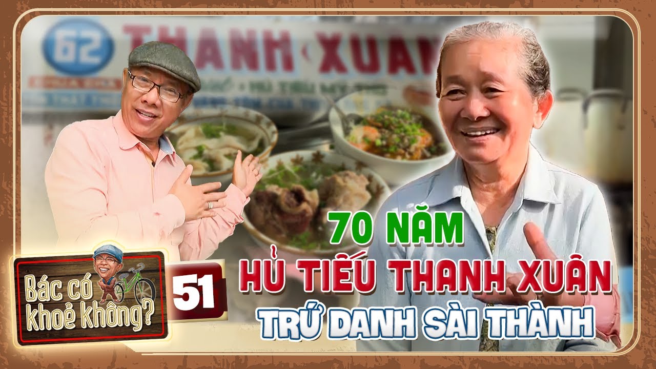 Bác Có Khỏe Không #51| Trung Dân đi ăn hủ tiếu 70 năm mê hoặc THANH XUÂN của người Sài Gòn